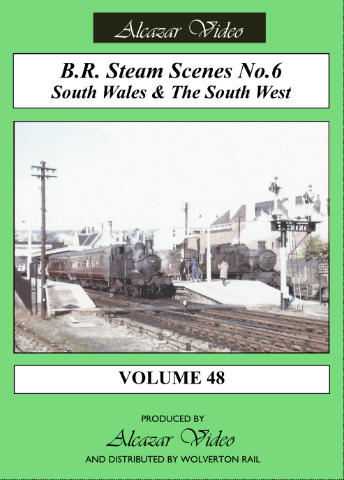 Alcazar Vol.48: BR Steam Scenes No.6 - South Wales and the South West (54-mins)
