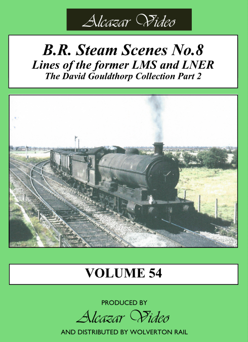 Alcazar Vol.54: BR Steam Scenes No.8 - Lines of the Former LMS & LNER (52-mins)