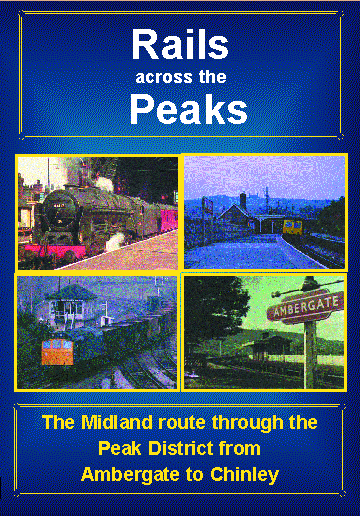 Rails across the Peaks - The Midland Route through the Peak District fromAbergate to Chinley